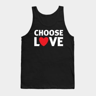 Choose Love Shirt | This awesome t-shirt is a great inspiration and makes a great gift Tank Top